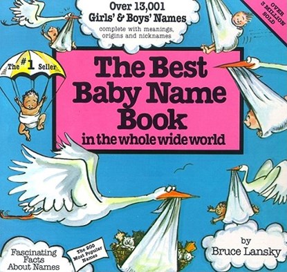 Best Baby Name Book in the Whole Wide World, Bruce Lansky - Paperback - 9780671544638