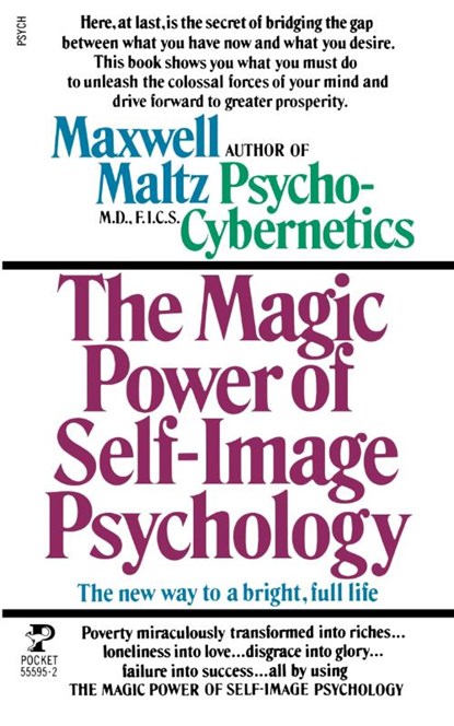 The Magic Power of Self-Image Psychology, Maxwell Maltz - Paperback - 9780671555955