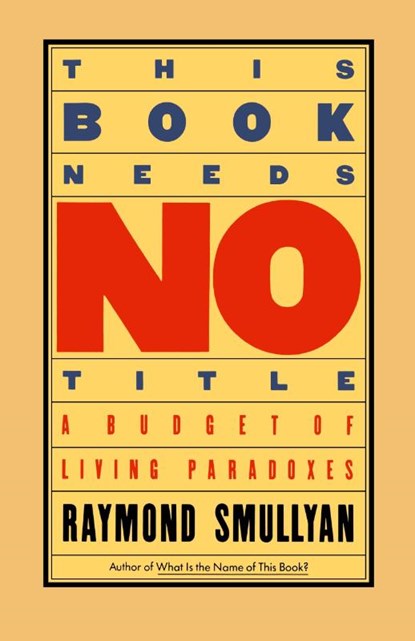 This Book Needs No Title, Raymond Smullyan - Paperback - 9780671628314
