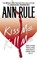 Kiss Me, Kill Me, Ann Rule - Paperback - 9780671691394