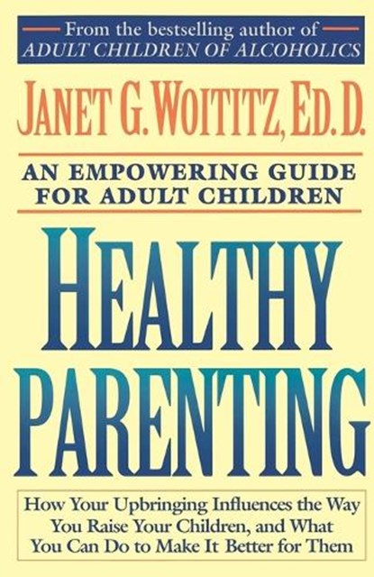 Healthy Parenting, Janet Geringer Woititz - Paperback - 9780671739492