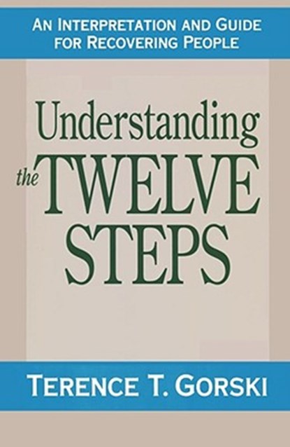UNDERSTANDING THE 12 STEPS FIR, Terence T. Gorski - Paperback - 9780671765583