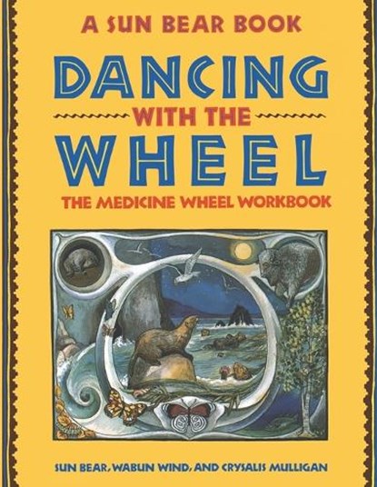 Dancing with the Wheel, Sun Bear ; Wabun Wind ; Crysalis Mulligan - Paperback - 9780671767327