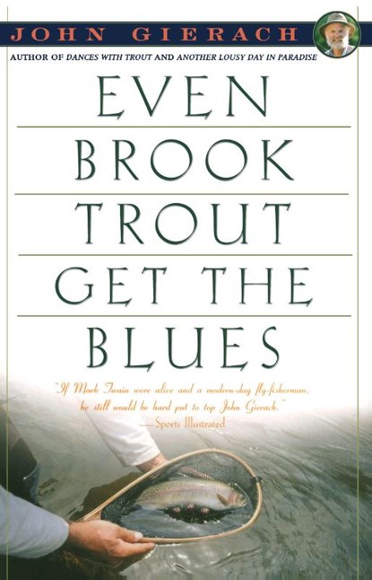 Even Brook Trout Get the Blues, John Gierach - Paperback - 9780671779108