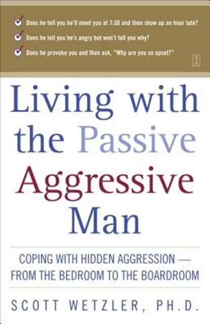 Living with the Passive-Aggressive Man, Scott Wetzler - Paperback - 9780671870744
