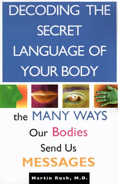 Decoding the Secret Language of Your Body, Martin Rush - Paperback - 9780671872380