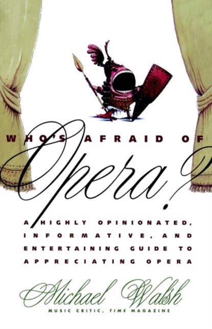 Who's Afraid of Opera?, Michael Walsh - Paperback - 9780671884024