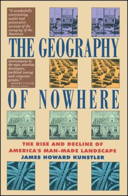 Geography Of Nowhere, James Howard Kunstler - Paperback - 9780671888251