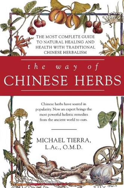 The Way of Chinese Herbs, Michael Tierra - Paperback - 9780671898694
