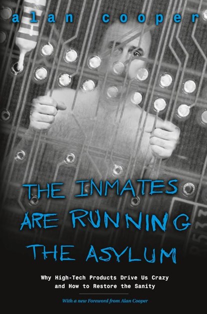 The Inmates Are Running the Asylum, Alan Cooper - Paperback - 9780672326141