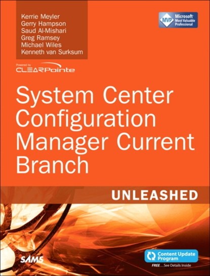 System Center Configuration Manager Current Branch Unleashed, Kerrie Meyler ; Gerry Hampson ; Saud Al-Mishari ; Greg Ramsey ; Kenneth van Surksum ; Michael Wiles - Paperback - 9780672337901
