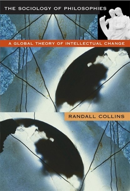 The Sociology of Philosophies, Randall Collins - Paperback - 9780674001879
