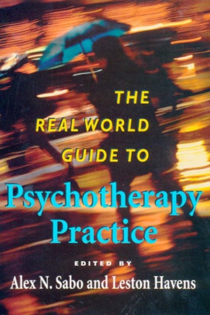 The Real World Guide to Psychotherapy Practice, Alex N. Sabo ; Leston Havens - Gebonden - 9780674003248