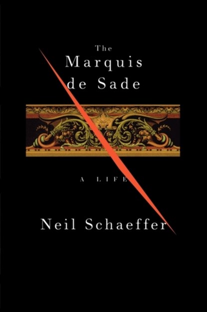 The Marquis De Sade, Neil Schaeffer - Gebonden - 9780674003927