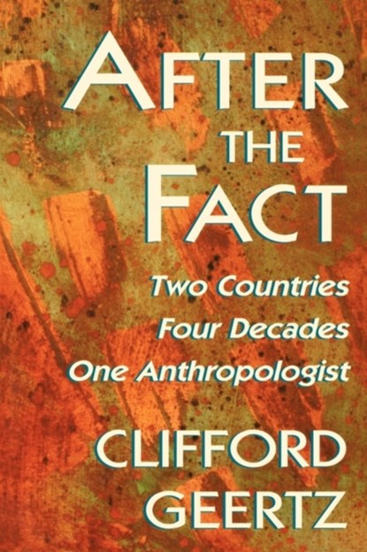 After the Fact, Clifford Geertz - Paperback - 9780674008724