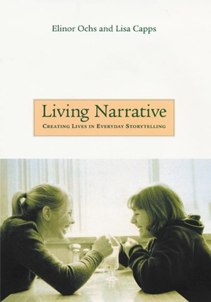 Living Narrative, Elinor Ochs ; Lisa Capps - Paperback - 9780674010109