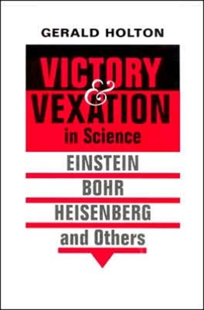 Victory and Vexation in Science, Gerald Holton - Gebonden - 9780674015197