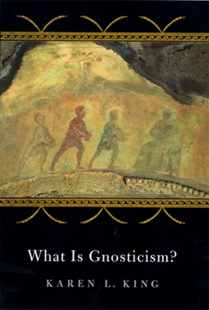 What Is Gnosticism?, Karen L. King - Paperback - 9780674017627