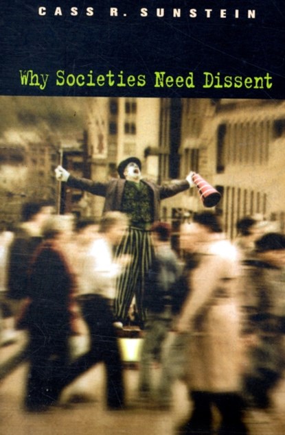 Why Societies Need Dissent, Cass R. Sunstein - Paperback - 9780674017689