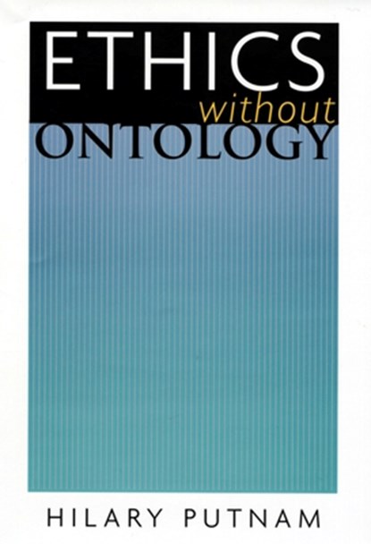 Ethics without Ontology, Hilary Putnam - Paperback - 9780674018518