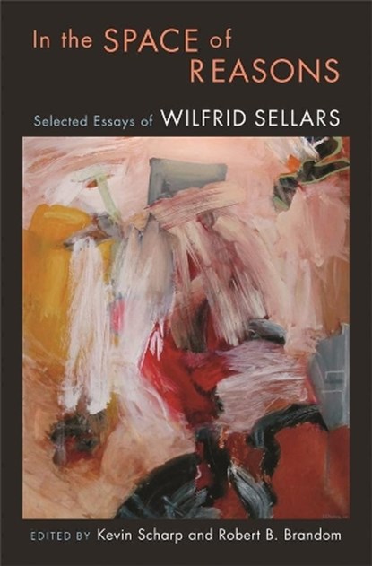 In the Space of Reasons, Wilfrid Sellars - Gebonden - 9780674024984