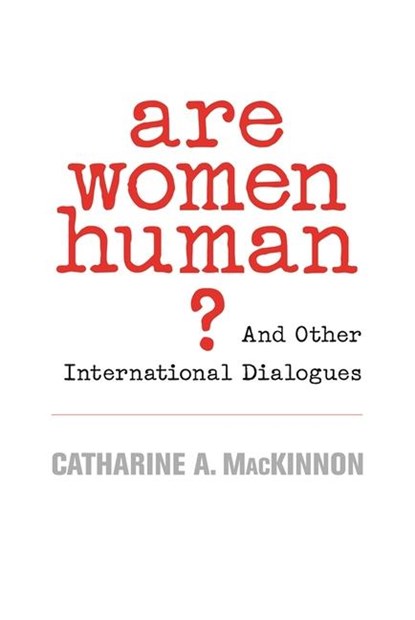 Are Women Human?, Catharine A. MacKinnon - Paperback - 9780674025554