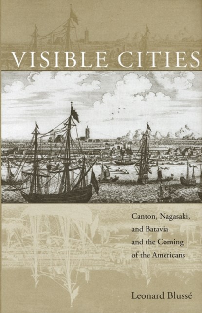 Visible Cities, Leonard Blusse - Gebonden Gebonden - 9780674026148
