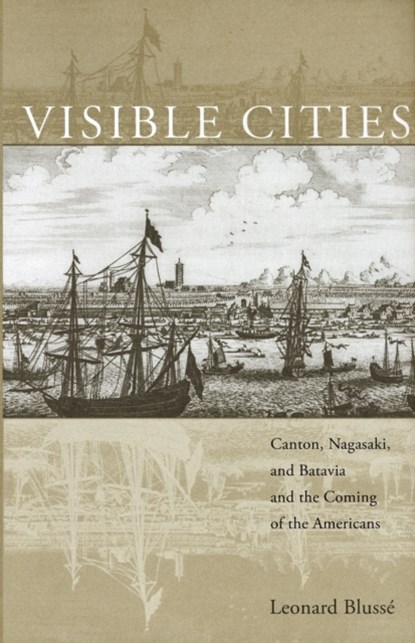 Visible Cities, Leonard Blusse - Gebonden - 9780674026148