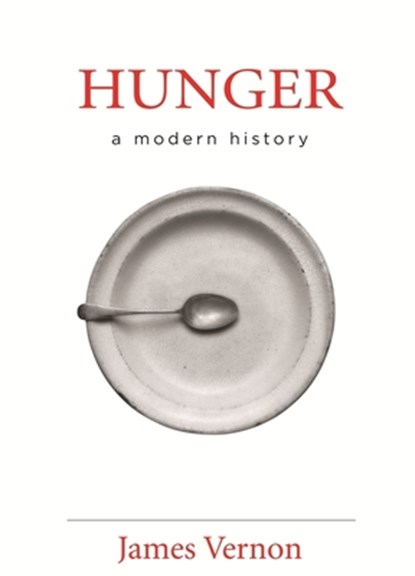 Hunger, James Vernon - Gebonden - 9780674026780