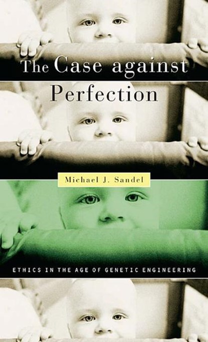 The Case against Perfection, Michael J. Sandel - Paperback - 9780674036383