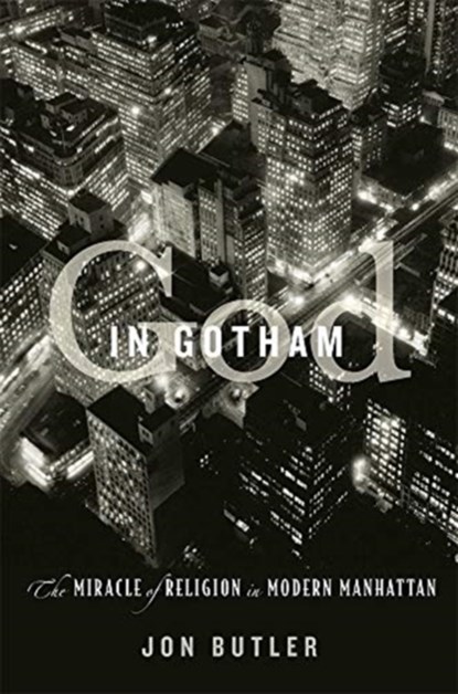 God in Gotham, Jon Butler - Gebonden - 9780674045682