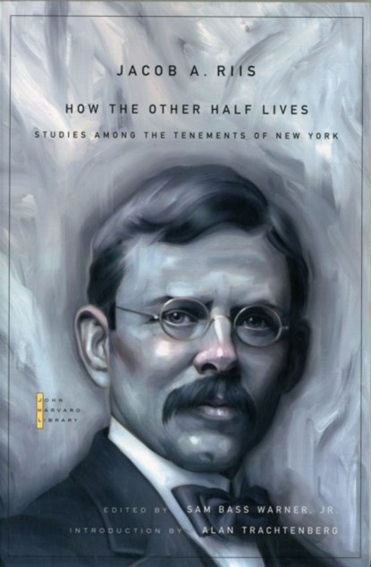 How the Other Half Lives, Jacob A. Riis - Paperback - 9780674049321