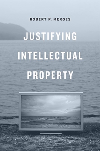 Justifying Intellectual Property, Robert P. Merges - Gebonden - 9780674049482