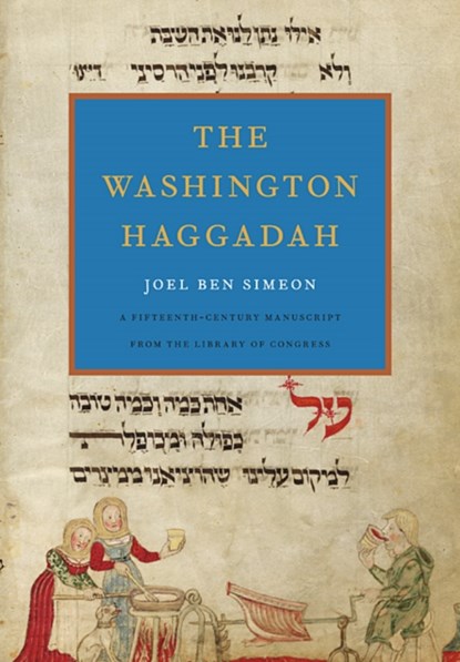 The Washington Haggadah, Joel ben Simeon - Gebonden - 9780674051171