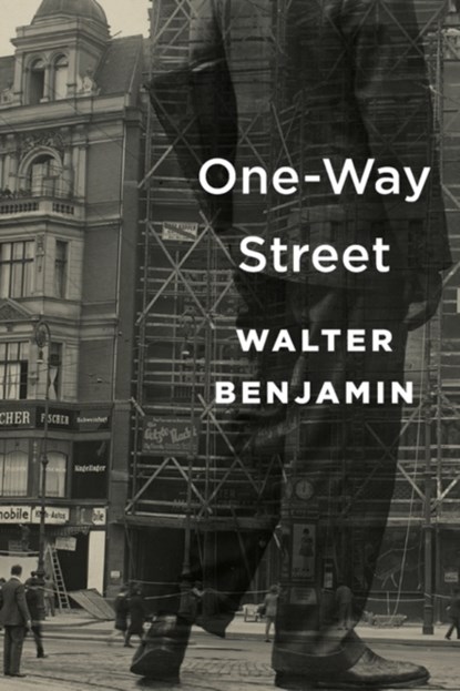 One-Way Street, Walter Benjamin - Paperback - 9780674052291