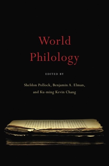 World Philology, Sheldon Pollock ; Benjamin A. Elman ; Ku-ming Kevin Chang - Gebonden - 9780674052864