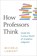 How Professors Think, Michele Lamont - Paperback - 9780674057333
