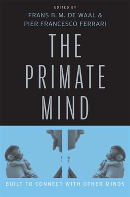 The Primate Mind, Frans B. M. de Waal ; Pier Francesco Ferrari - Gebonden - 9780674058040