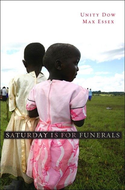 Saturday Is for Funerals, Unity Dow ; Max Essex - Paperback - 9780674061835