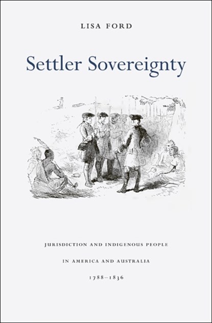 Settler Sovereignty, Lisa Ford - Paperback - 9780674061880