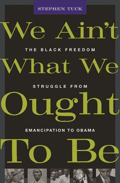 We Ain’t What We Ought To Be, Stephen Tuck - Paperback - 9780674062290