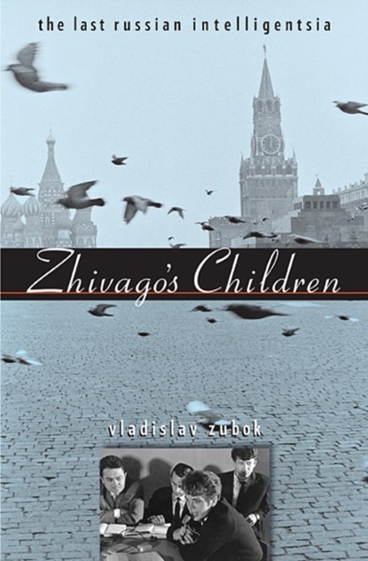 Zhivago's Children, Vladislav Zubok - Paperback - 9780674062320