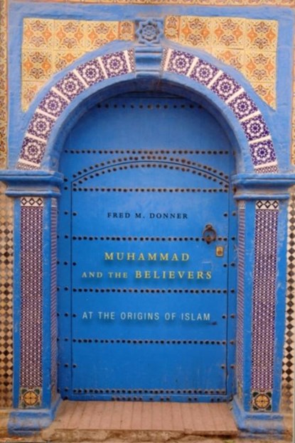 Muhammad and the Believers, Fred M. Donner - Paperback - 9780674064140