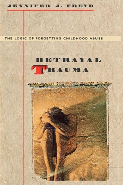 Betrayal Trauma, Jennifer J. Freyd - Paperback - 9780674068063