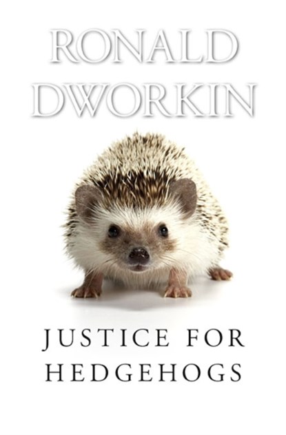 Justice for Hedgehogs, Ronald Dworkin - Paperback - 9780674072251