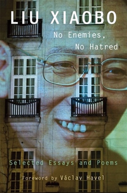 No Enemies, No Hatred, Xiaobo Liu - Paperback - 9780674072329