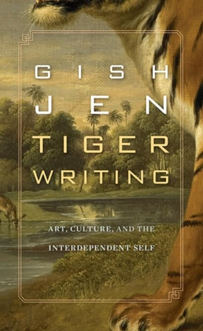 Tiger Writing, Gish Jen - Gebonden - 9780674072831