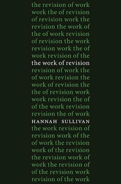 The Work of Revision, Hannah Sullivan - Gebonden - 9780674073128