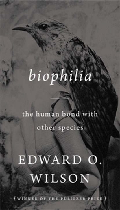 Biophilia, Edward O. Wilson - Paperback - 9780674074422