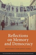 Reflections on Memory and Democracy | Grindle, Merilee S. ; Goodman, Erin E. | 